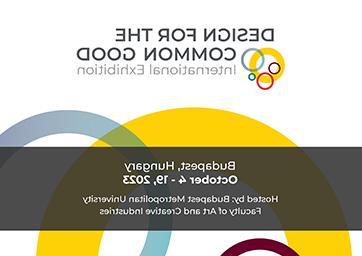 Design for the Common Good International Exhibition, in Budapest Hungary October 4-19, 2023